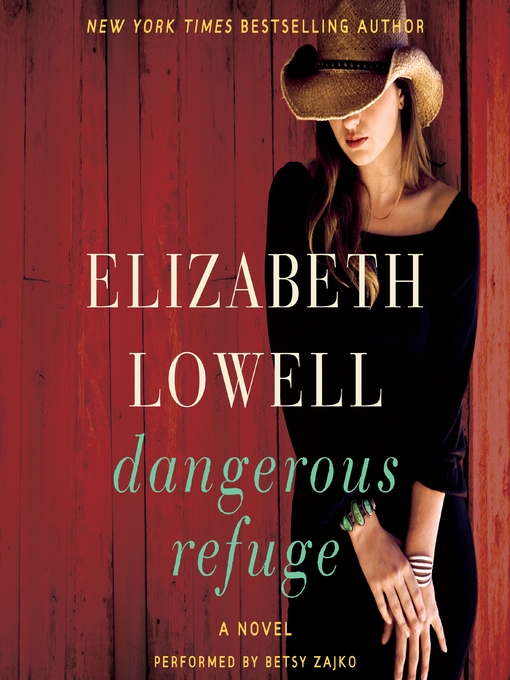 Title details for Dangerous Refuge by Elizabeth Lowell - Wait list